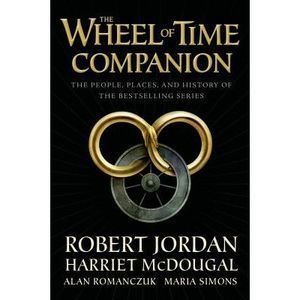 The Wheel of Time Companion: The People, Places, and History of the Bestselling